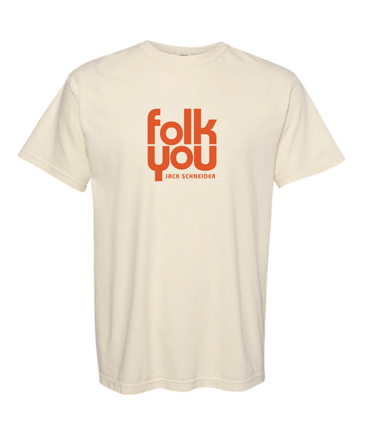 Folk You Shirt